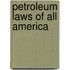 Petroleum Laws Of All America