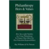Philanthropy Heirs And Values by Vic Preisser