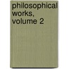 Philosophical Works, Volume 2 door Locke John Locke