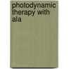 Photodynamic Therapy With Ala door Onbekend