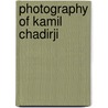 Photography Of Kamil Chadirji door Chadirji