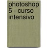 Photoshop 5 - Curso Intensivo door Robert Satnley