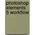 Photoshop Elements 5 Workflow