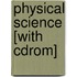 Physical Science [with Cdrom]