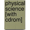 Physical Science [with Cdrom] by Joshua BishopRoby