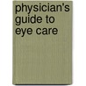 Physician's Guide to Eye Care door Jonathan D. Trobe