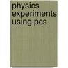 Physics Experiments Using Pcs by H.M. Staudenmaier