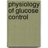 Physiology Of Glucose Control