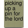 Picking Up A Pin For The Lord door Thomas H. Naylor