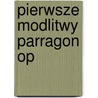 Pierwsze Modlitwy Parragon Op door Onbekend