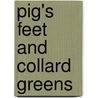 Pig's Feet And Collard Greens door Rodney Thompson