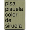 Pisa Pisuela Color de Siruela door Susana Itzcovich