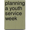 Planning A Youth Service Week door Lee Danesco