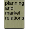 Planning And Market Relations door Richard Portes