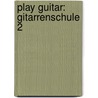 Play guitar: Gitarrenschule 2 by Michael Langer