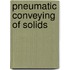 Pneumatic Conveying Of Solids