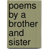 Poems By A Brother And Sister door Unknown Author