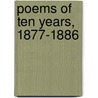 Poems Of Ten Years, 1877-1886 door Matthew Richey Knight