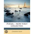 Poems, : Now First Collected.