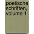 Poetische Schriften, Volume 1