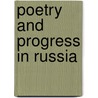 Poetry And Progress In Russia door Rosa Harriet Jeaffreson Newmarch