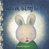 Als ik bang ben