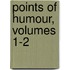 Points Of Humour, Volumes 1-2
