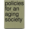 Policies for an Aging Society door Stuart H. Altman