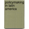 Policymaking in Latin America by Pablo T. Spiller