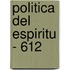 Politica del Espiritu - 612