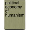 Political Economy of Humanism door Mrs Henry Wood
