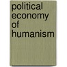Political Economy of Humanism door Onbekend