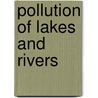 Pollution of Lakes and Rivers door John P. Smol