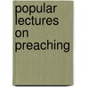 Popular Lectures on Preaching door Henry Ward Beecher