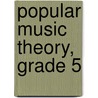 Popular Music Theory, Grade 5 door Tony Skinner