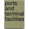 Ports And Terminal Facilities door Roy Samuel Macelwee