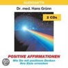Positive Affirmationen. 2 Cds door Hans Grünn
