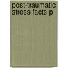 Post-traumatic Stress Facts P by Stephen Regel