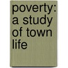 Poverty: A Study Of Town Life door Benjamin Seebohm Rowntree