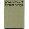 Power-Efficient System Design by Preeti Ranjan Panda