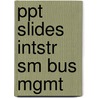 Ppt Slides Intstr Sm Bus Mgmt door Onbekend