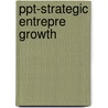 Ppt-Strategic Entrepre Growth door Onbekend