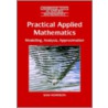 Practical Applied Mathematics door Sam Howison