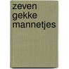 Zeven gekke mannetjes