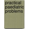 Practical Paediatric Problems door R. Carachi