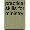 Practical Skills For Ministry by Andrew Pratt