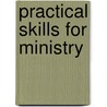 Practical Skills For Ministry door Andrew Pratt
