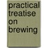 Practical Treatise on Brewing