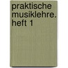 Praktische Musiklehre. Heft 1 door Wieland Ziegenrücker