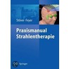 Praxismanual Strahlentherapie by Imke Stöver